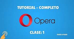 Tutorial Navegador Opera: Clase 1 - 2021