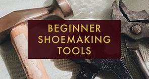 My Shoemaking Tools || Basics of Shoemaking