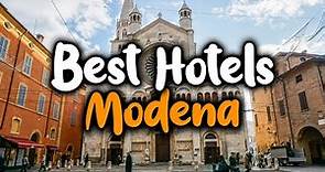 Best Hotels In Modena - For Families, Couples, Work Trips, Luxury & Budget