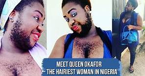 Meet Queen Okafor – The Hairiest Woman in Nigeria