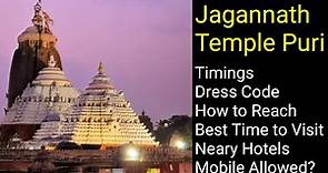 Jagannath Temple Puri : Open Close Timings, Dress Code, How to Reach, Best Time Visit, Nearby Hotels