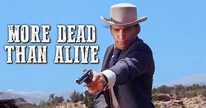 More Dead Than Alive | Full WESTERN Movie | Free Cowboy Action Film | Spaghetti Western | Wild West