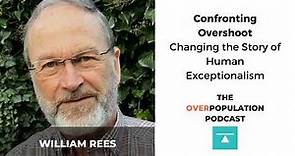 William Rees | Confronting Overshoot: Changing the Story of Human Exceptionalism