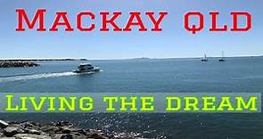 Mackay QLD Australia - Living the DREAM destination -