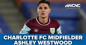 Charlotte FC's Ashley Westwood on MLS, playing in US & ankle injury