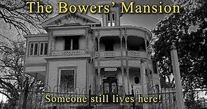 Bower Mansion Ghost Investigation - They Still Live Here!