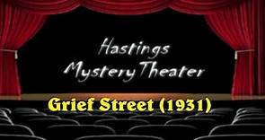 Hastings Mystery Theater "Grief Street" (1931)