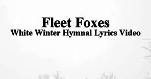 Fleet Foxes - White Winter Hymnal - Lyrics + Music Video