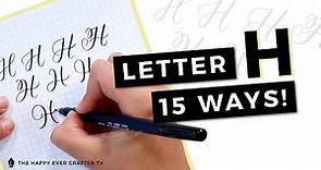 15 Ways To Write The Letter "H" in Brush Calligraphy