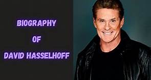 Biography of David Hasselhoff | History | Lifestyle | Documentary