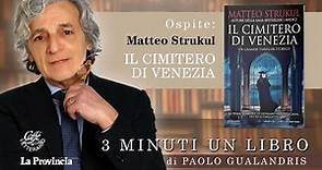 3 minuti 1 libro, Matteo Strukul presenta "Il cimitero di Venezia"