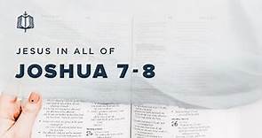 Joshua 7-8 | Achan and the Fall of Al | Bible Study