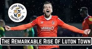 The Remarkable Rise of Luton Town