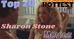 Top 20 Hottest Sharon Stone Movies