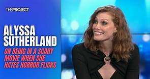Alyssa Sutherland On Being In A Scary Movie When She Hates Horror Flicks