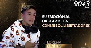 Lorena Benítez: su emoción al hablar de la CONMEBOL Libertadores | La Gloria es de Ellas
