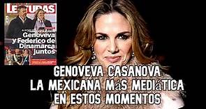 ✅Genoveva Casanova, la mexicana más famosa en estos momentos😎