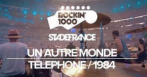 Un Autre Monde - Telephone / Rockin'1000 That's Live Official