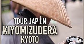 Ultimate Guide to Kiyomizudera