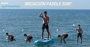PRIMEROS PASOS para HACER PADDLE SURF + REVIEW EXPROTREK HINCHABLE 10,8" | PADDLE SURF
