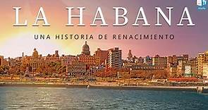 La Habana y su Gente. Una historia de renacimiento | Película documental