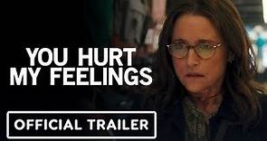 You Hurt My Feelings - Official Trailer (2023) Julia Louis-Dreyfus