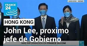 John Lee, único candidato a jefe de Gobierno de Hong Kong • FRANCE 24 Español