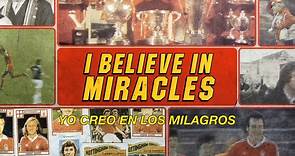 I Believe in Miracles / Trailer
