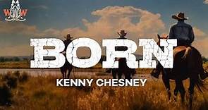 kenny chesney - born (lyrics)