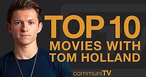 Top 10 Tom Holland Movies