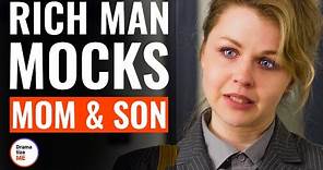 Rich Man Mocks Mom & Son | @DramatizeMe