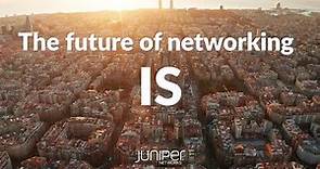 Juniper Networks - Experience the Network of the Future, Now!