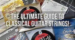 Guitar Strings 101: The Ultimate Guide To Classical Guitar Strings!