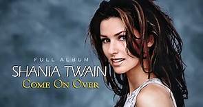 Shania Twain - Come On Over (International Version) (1999) | Asian Edition | CDST L.U