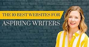 The 10 Best Websites for Aspiring Writers