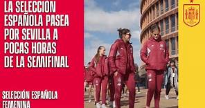 La Selección Española pasea por Sevilla a pocas horas de la semifinal | 🔴 SEFUTBOL