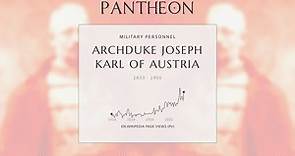 Archduke Joseph Karl of Austria Biography - Austrian royal; Palatine of Hungary