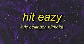 Eric Bellinger & Hitmaka - Hit Eazy (Lyrics) | baby i know you see me when you press play