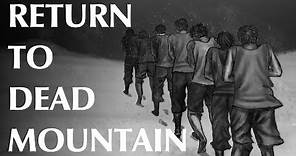 The Dyatlov Pass Incident - Part 3 - Return To Dead Mountain