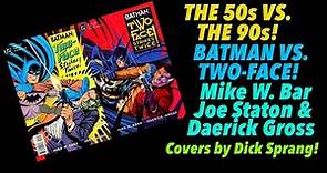 THE 50S V. THE 90S-BATMAN TWO-FACE STRIKES TWICE-By Mike W. Barr, Joe Staton. Covers by Dick Sprang
