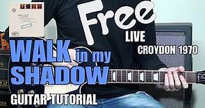 Guitar Tutorial | Walk In My Shadow | FREE LIVE | Croydon 1970 | Paul Kossoff