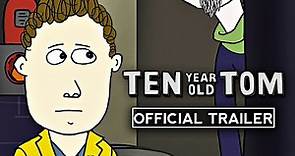 TEN YEAR OLD TOM Official Trailer (2021) Animated Comedy HD