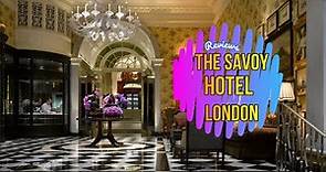 The Savoy Hotel London Luxurious 5 Star Hotel address restaurants and reviews