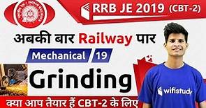 10:00 PM - RRB JE 2019 (CBT-2) | Mechanical Engg by Neeraj Sir | Grinding
