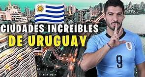 TOP 10 Mejores Ciudades De URUGUAY Para VIVIR y VISITAR | Que Ver En URUGUAY