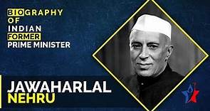Jawaharlal Nehru Biography in English | Prime Minister of India