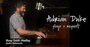 Huey Smith Medley (Adrian Duke Plays A Request)