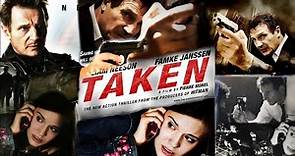Taken Full Movie | HD | Lim Nesson | Famke Janssen | Taken 2008 Full Movie Fact & Some Details