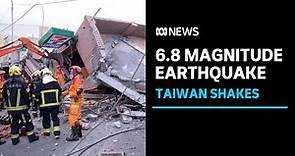 Taiwan rocked by 6.8 magnitude earthquake with hundreds injured | ABC News