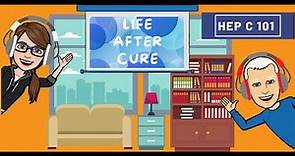 Hep C 101: Life After Cure